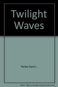 Twilight waves