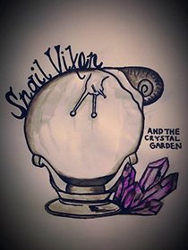 Snail Vixen and The Crystal Garden