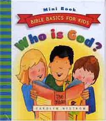 Who Is God? (Bible Basics for Kids - MINI)