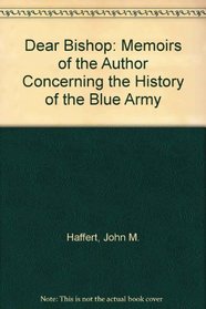 Dear Bishop: Memoirs of the Author Concerning the History of the Blue Army
