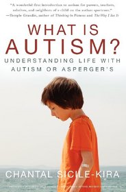 What is Autism?: Understanding Life with Autism or Asperger's