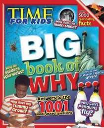 TIME for Kids BIG Book of Why: Answers to the 1001 Most Asked Questions (Time for Kids Magazine)