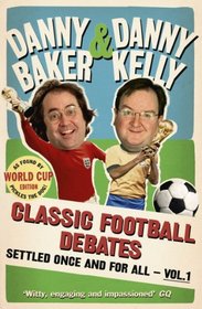 Classic Football Debates Settled Once and For All, Vol. 1