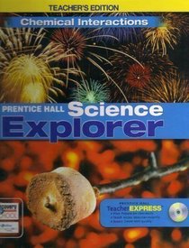 Chemical Interactions Teacher's Edition (Prentice Hall Science Explorer)