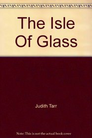 The Isle of Glass (The Hound and falcon trilogy)