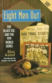 Eight Men Out: The Blacksox and the 1919 World Series (Ulverscroft Large Print Series)