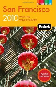 Fodor's San Francisco 2010: With the Wine Country (Full-Color Gold Guides)