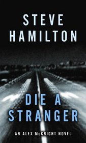 Die a Stranger (Alex McKnight Mysteries)