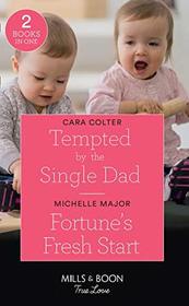 Tempted By The Single Dad / Fortune's Fresh Start: Tempted by the Single Dad / Fortune's Fresh Start (The Fortunes of Texas: Rambling Rose) (Mills & Boon True Love)