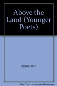 Above the Land (Yale series of younger poets)
