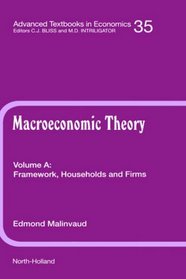 Macroeconomic Theory: A Textbook on Macroeconomic Knowledge and Analysis : Framework, Households and Firms (Advanced Textbooks in Economics)