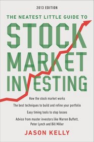 The Neatest Little Guide to Stock Market Investing: 2013 Edition