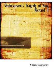 Shakespeare's Tragedy of King Richard II