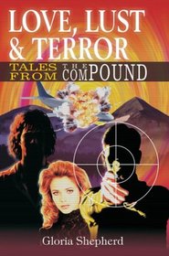 Love, Lust & Terror: Tales From The Compound