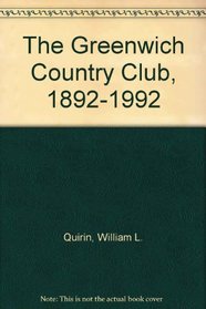 The Greenwich Country Club, 1892-1992