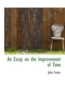 An Essay on the Improvement of Time