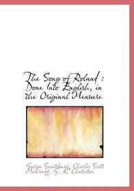 The Song of Roland: Done Into English, in the Original Measure