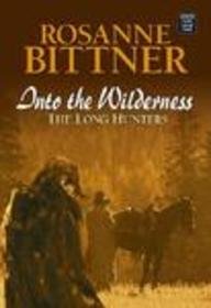 Into the Wilderness: The Long Hunters (Center Point Premier Romance (Largeprint))