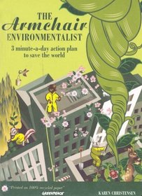 Armchair Environmentalist : 3 Minute a Day Action Plan to Save the World