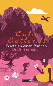 Briefe an einen Blinden (Anarchy and Old Dogs) (Dr. Siri Paiboun, Bk 4) (German Edition)
