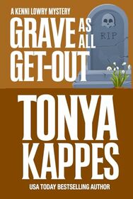 Grave As All Get-Out (Kenni Lowry Mystery)