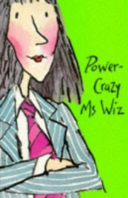 Power-Crazy MS Wiz (Ms Wiz S.)