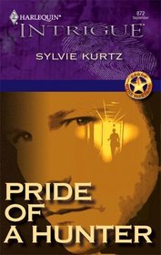 Pride of a Hunter (Seekers, Bk 4) (Harlequin Intrigue, No 872)