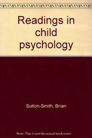 Readings in child psychology