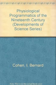 Physiological Programmatics of the Nineteenth Century (Developments of Science Series)