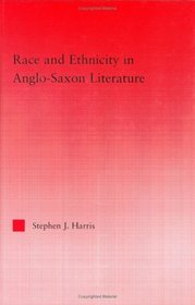 Race and Ethnicity in Anglo-Saxon Literature (Studies in Medieval History and Culture)