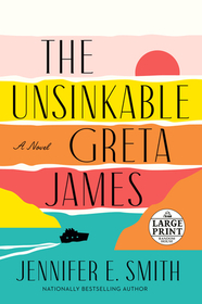 The Unsinkable Greta James (Large Print)