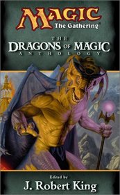 The Dragons of Magic (Magic the Gathering Anthology)