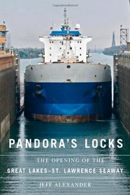 Pandora's Locks: The Opening of the Great Lakes-St. Lawrence Seaway