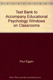 Test Bank to Accompany Educational Psychology: Windows on Classrooms