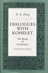 Dialogues With Kohelet: The Book of Ecclesiastes : Translation and Commentary
