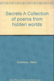 Secrets A Collection of poems from hidden worlds