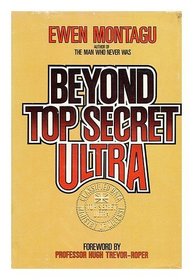Beyond Top Secret Ultra