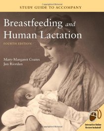 Student Study Guide for Breastfeeding and Human Lactation, Fourth Edition (Coates, Study Guide for Breastfeeding and Human Lactation)
