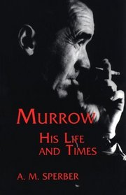 Murrow: His Life and Times (Communications and Media Studies, No 1)