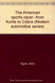The American sports-racer--from Kurtis to Cobra (Modern automotive series)