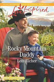 Rocky Mountain Daddy (Rocky Mountain Haven, Bk 3) (Love Inspired, No 1204) (True Large Print)