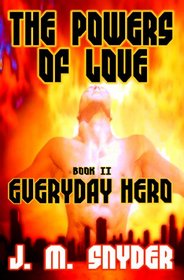 Everyday Hero (The Powers Of Love, Bk 2)