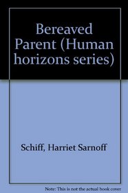 Bereaved Parent (Human horizons series)