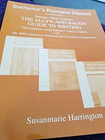 Instructor's Resource Manual to Accompany Ramage/Bean/Johnson The Allyn and Bacon Guide to Writing. Third Edition, Brief Edition, Concise Edition with The WPA Outcomes Statement for First-Year Composition