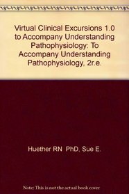 Virtual Clinical Excursions to Accompany Understanding Pathophysiology (Workbook with CD-Rom)