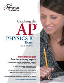 Cracking the AP Physics B Exam, 2009 Edition (College Test Prep)