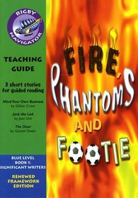 Navigator FWK: Fire, Phantoms & Footie Teaching Guide (Navigator Framework Edition)