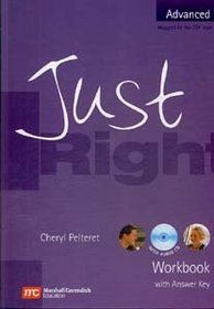 Just Right: Advanced Workbook with Key