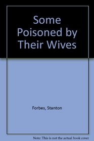 Some Poisoned by Their Wives