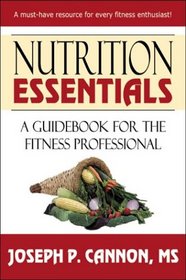 Nutrition Essentials: A Guide Book for the Fitness Professional